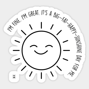 Big fat happy sunshine day Sticker